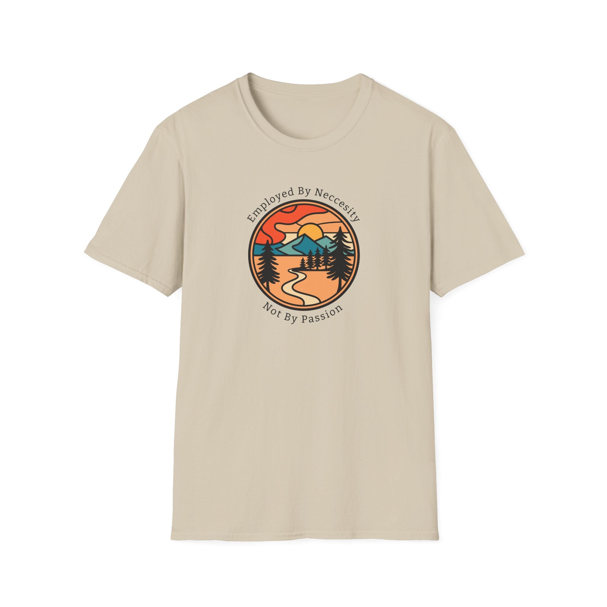 Employed By Necessity Not By Passion T-Shirt - Vintage Sunset Mountains Tee - Hippie at Heart