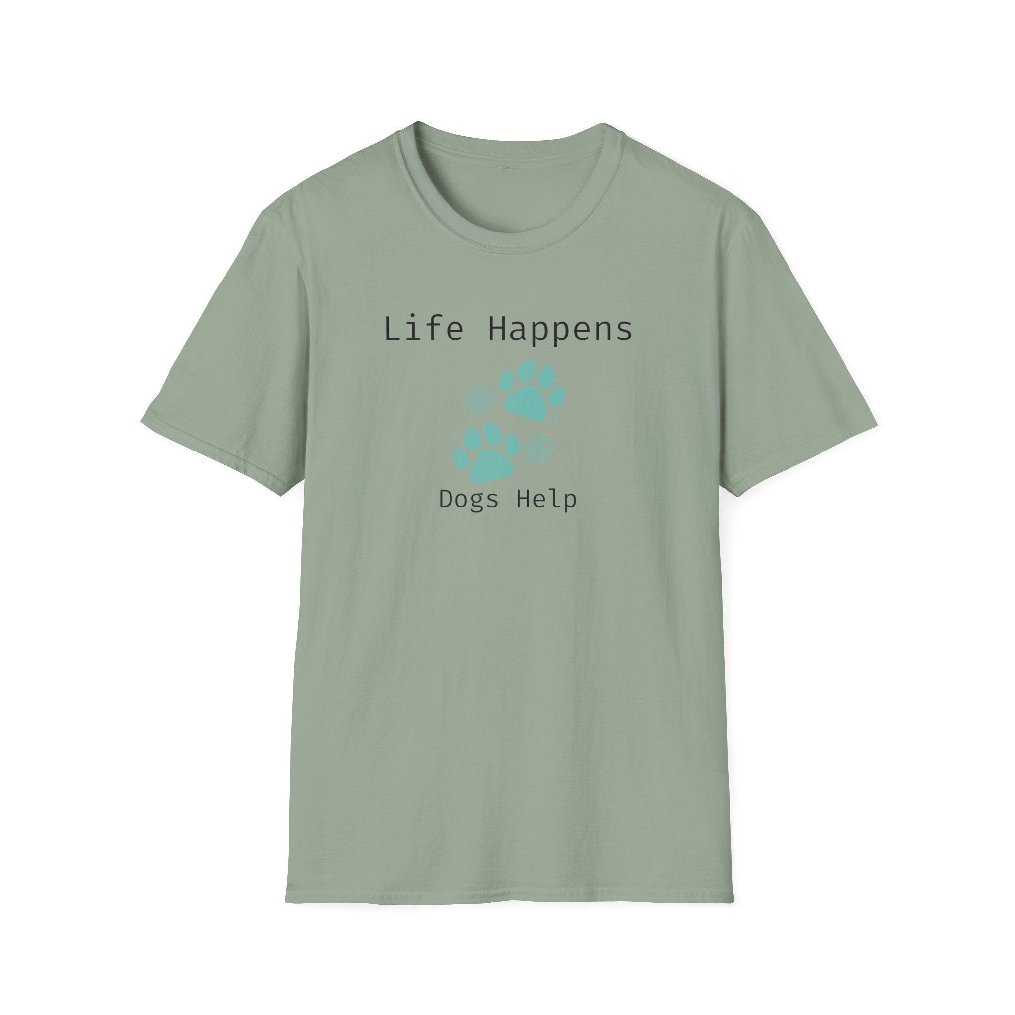 Life Happens Dogs Help T-Shirt - Dog Lover Paw Print Tee - Hippie at Heart
