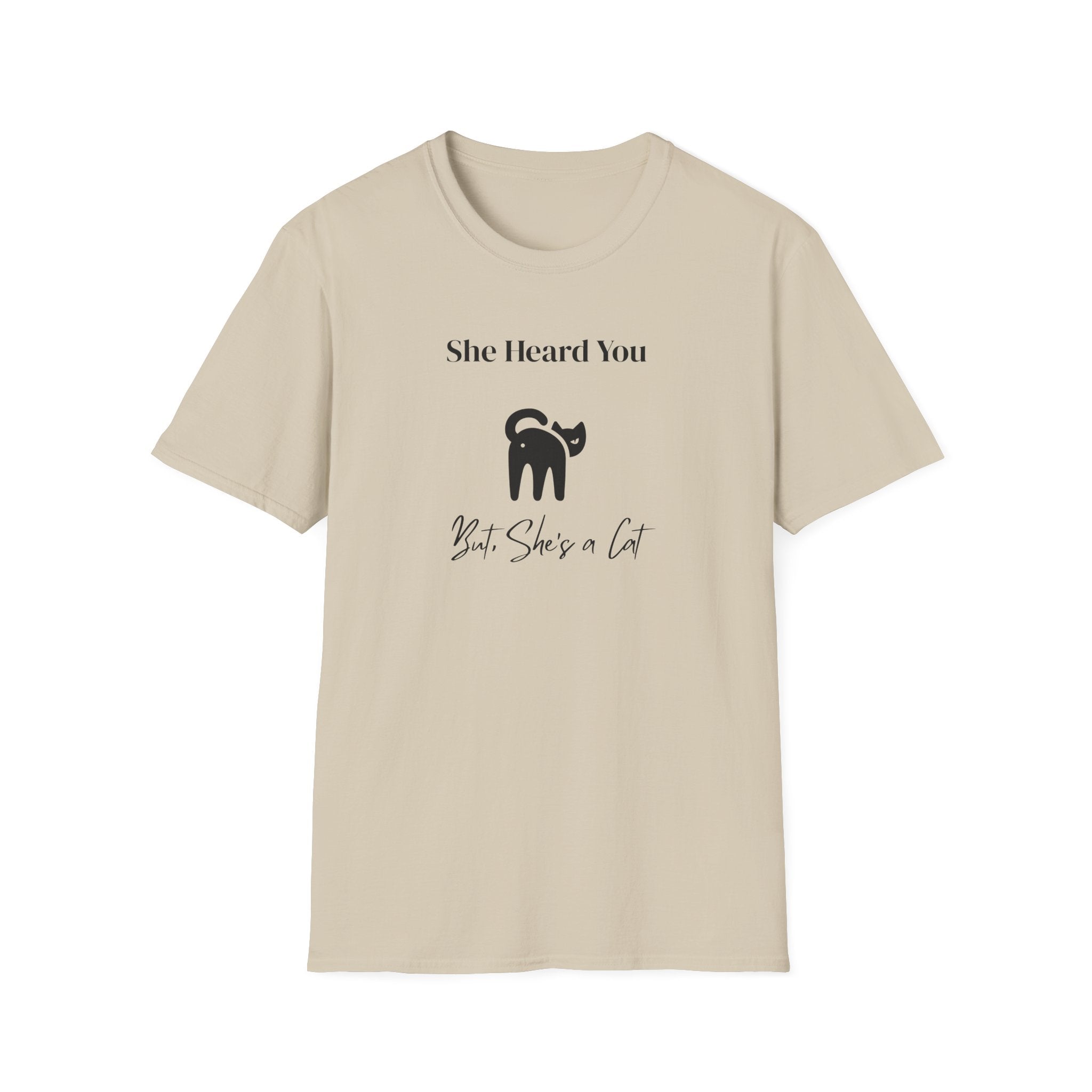 She Heard You, But She's a Cat - Cat Lover Funny Tee - Hippie at Heart