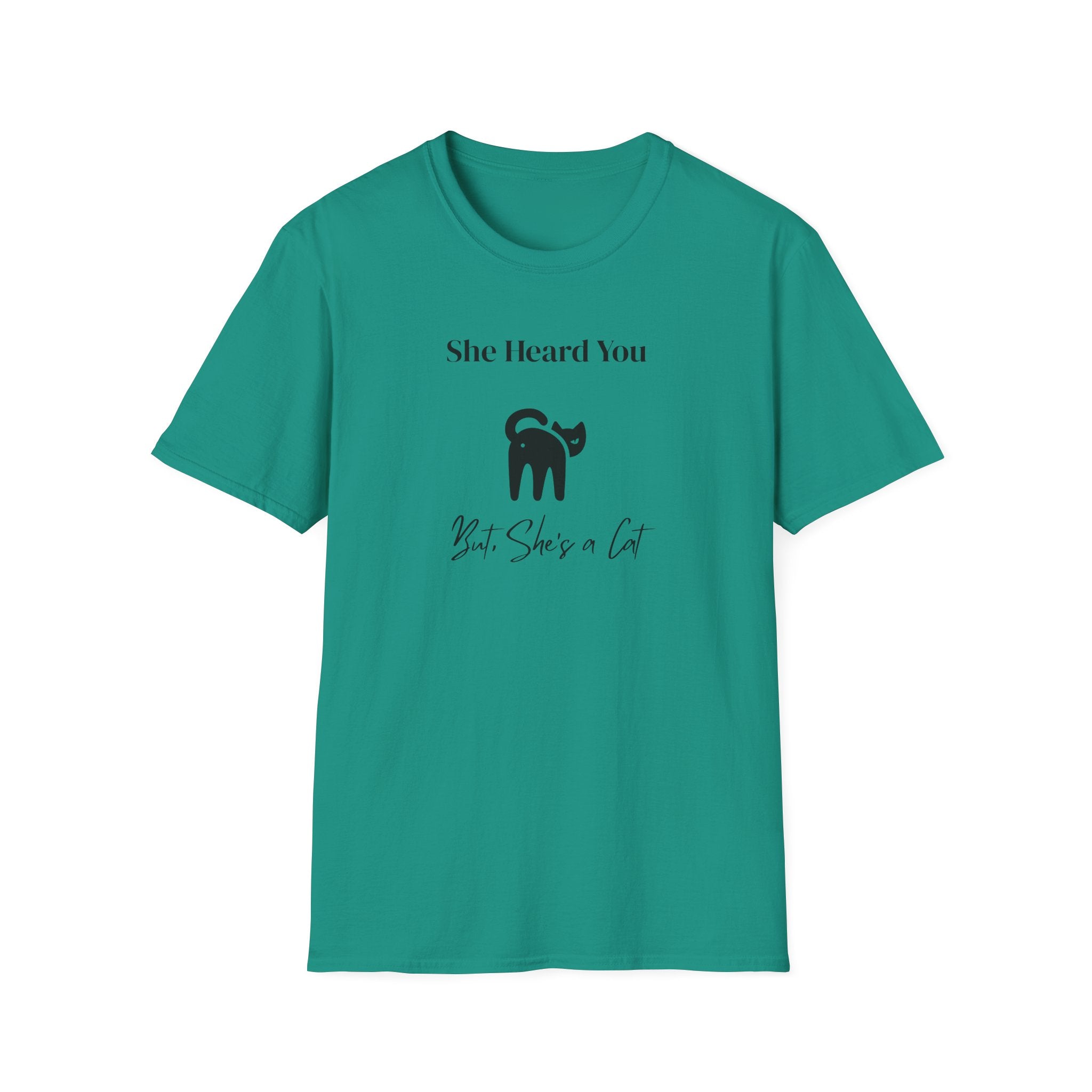 She Heard You, But She's a Cat - Cat Lover Funny Tee - Hippie at Heart
