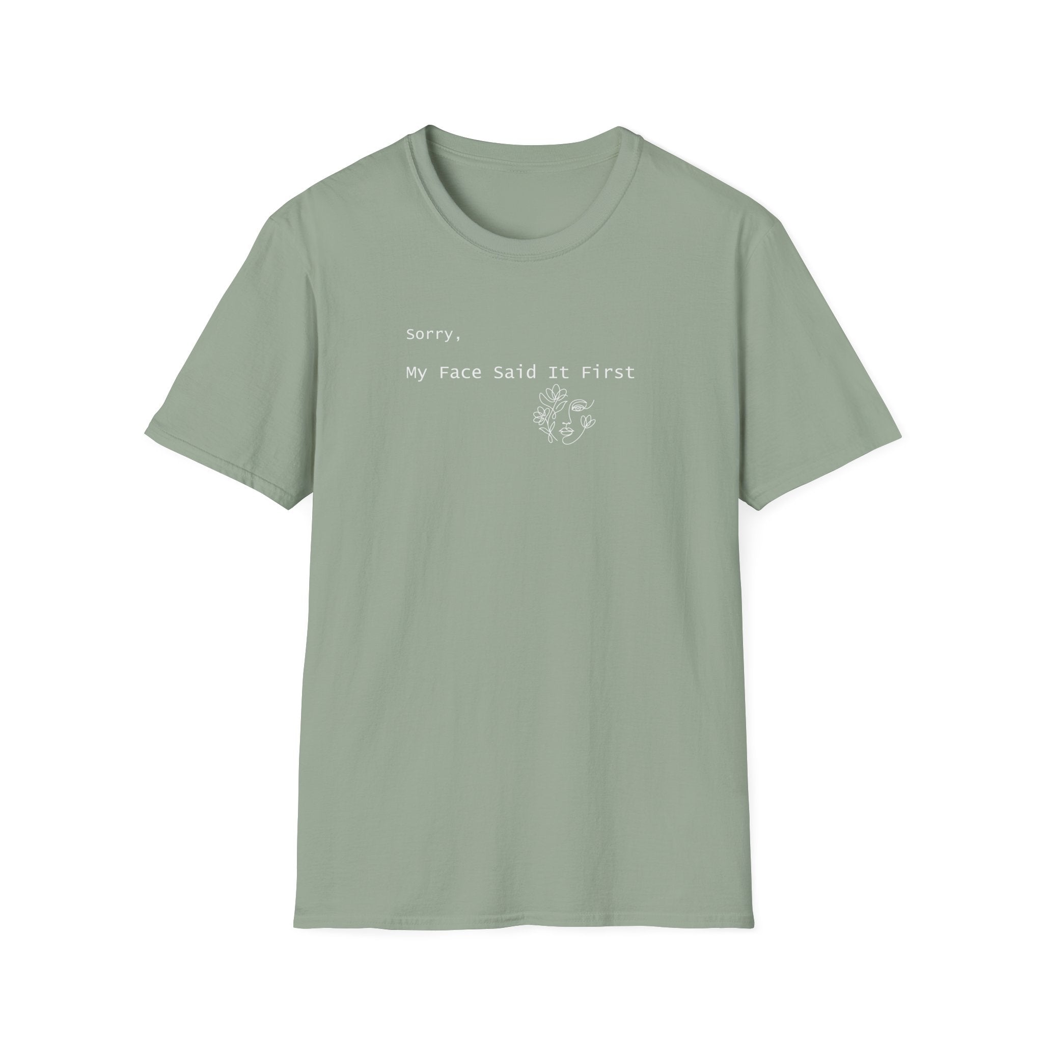 Sorry, My Face Said It First Tee - Vintage Feel Minimalist T-Shirt - Hippie at Heart