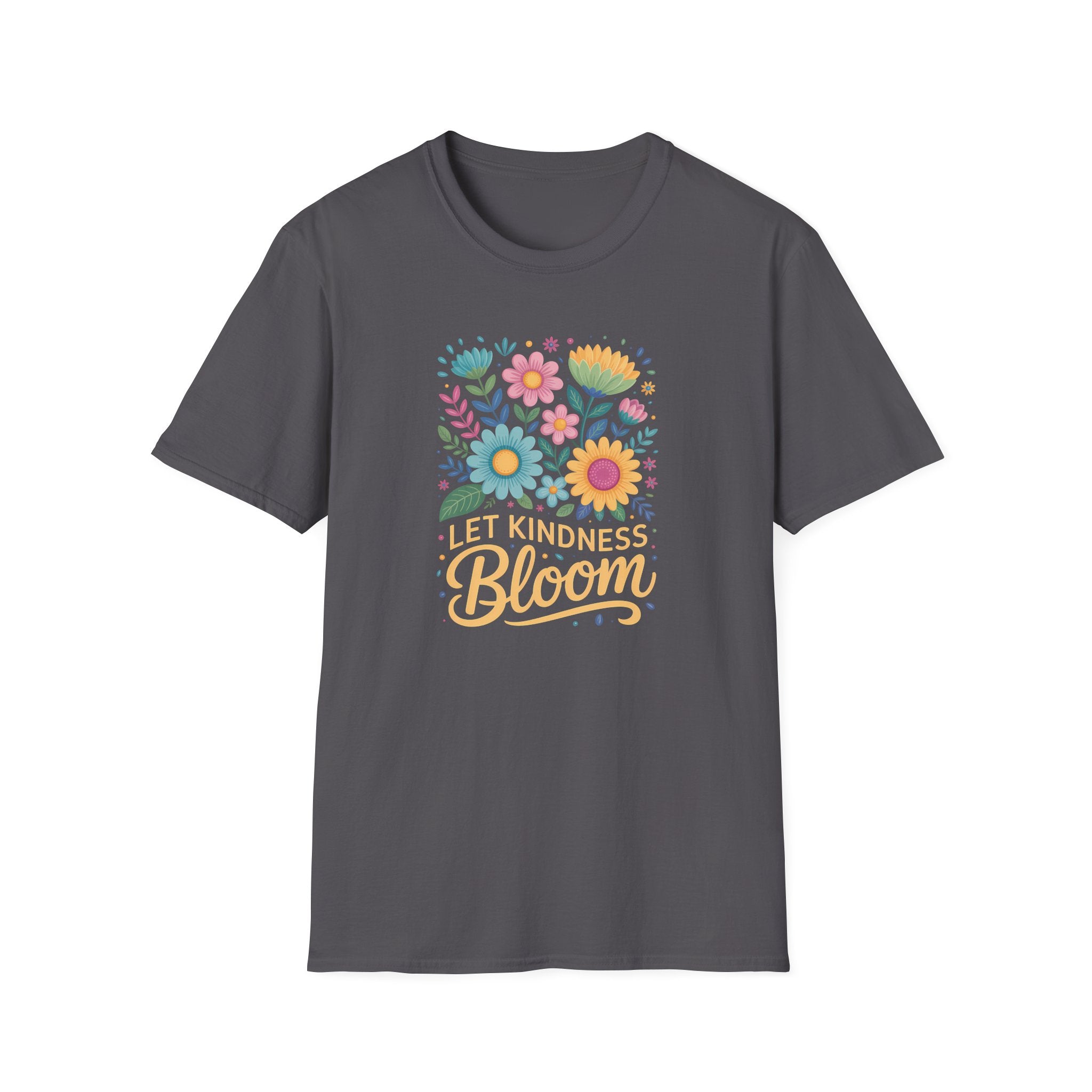 Let Kindness Bloom - Cheerful Inspirational Tee - Hippie at Heart
