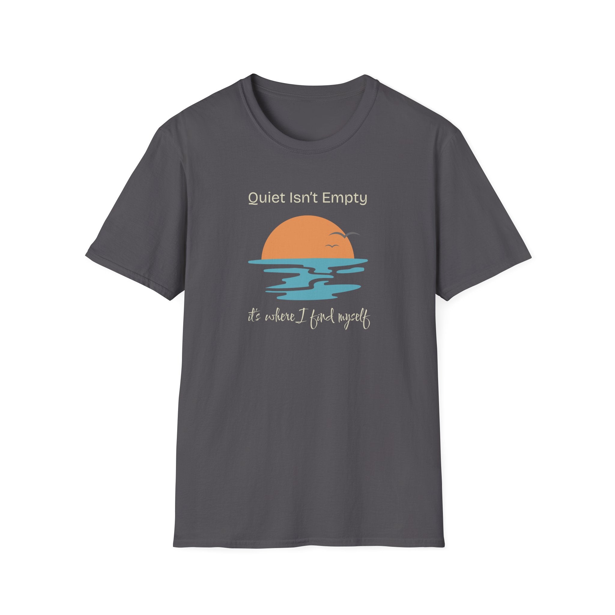 Quiet Isn't Empty, It's Where I Find Myself Tee - Graphic Quiet Sunset T-Shirt - Hippie at Heart