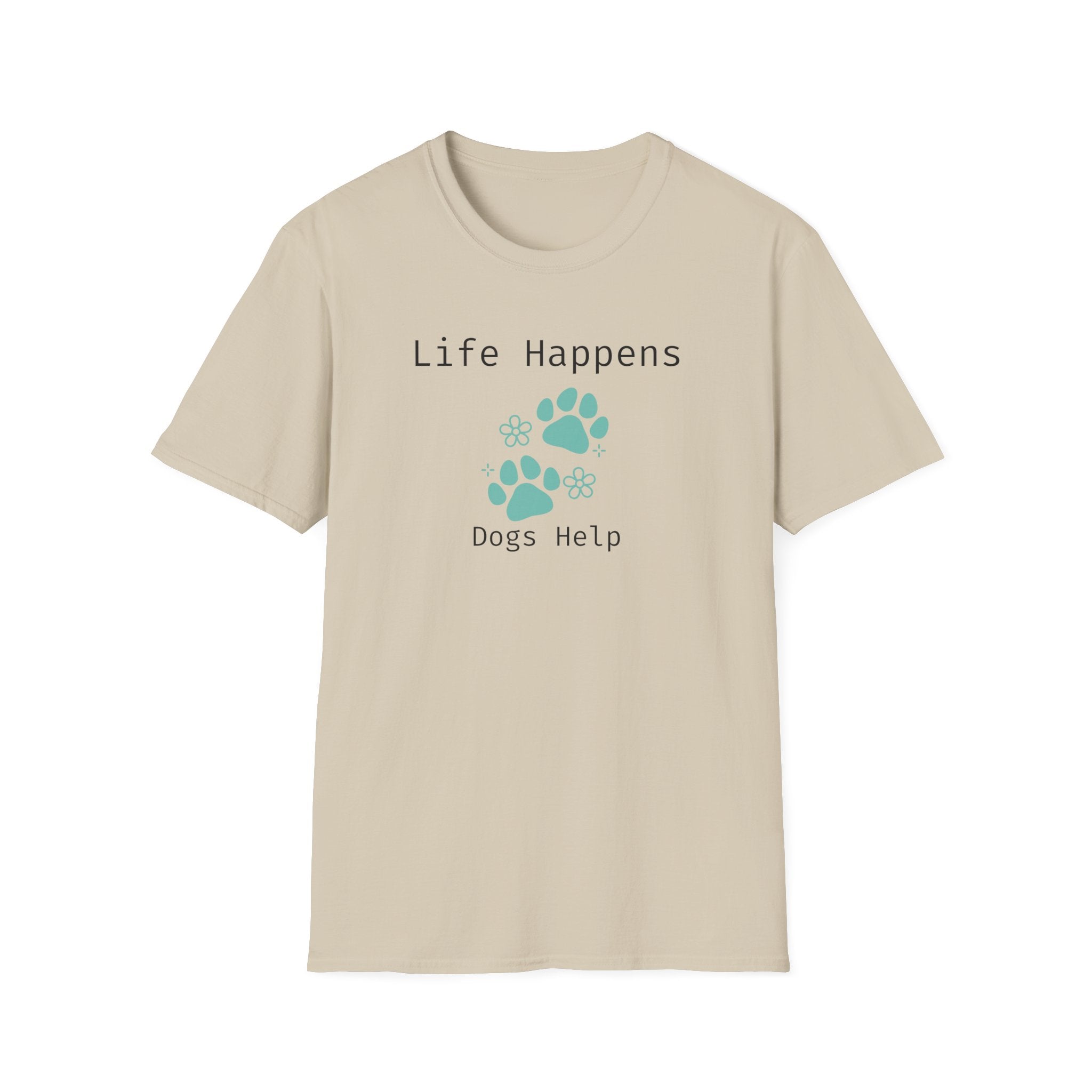 Life Happens Dogs Help T-Shirt - Dog Lover Paw Print Tee - Hippie at Heart
