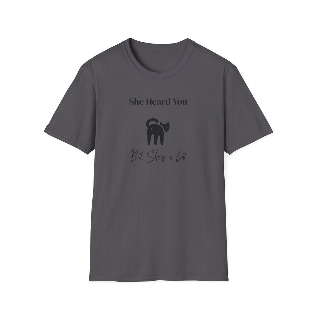 She Heard You, But She's a Cat - Cat Lover Funny Tee - Hippie at Heart