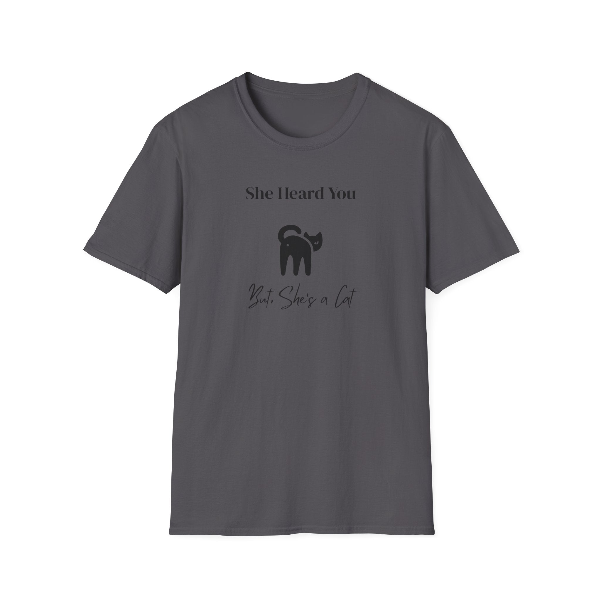 She Heard You, But She's a Cat - Cat Lover Funny Tee - Hippie at Heart