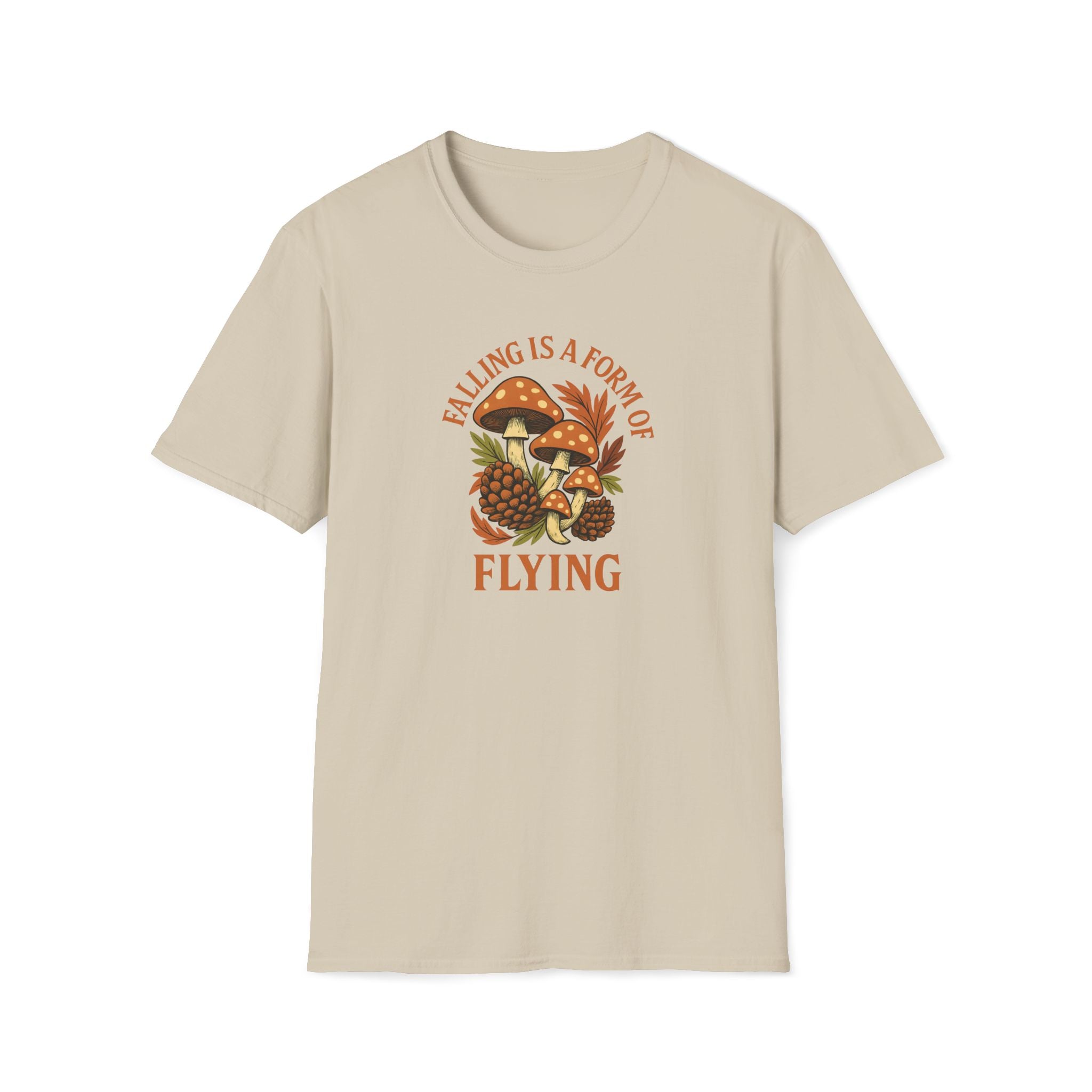 Falling is a Form of Flying - Mushrooms & Pinecones Fun Tee - Hippie at Heart
