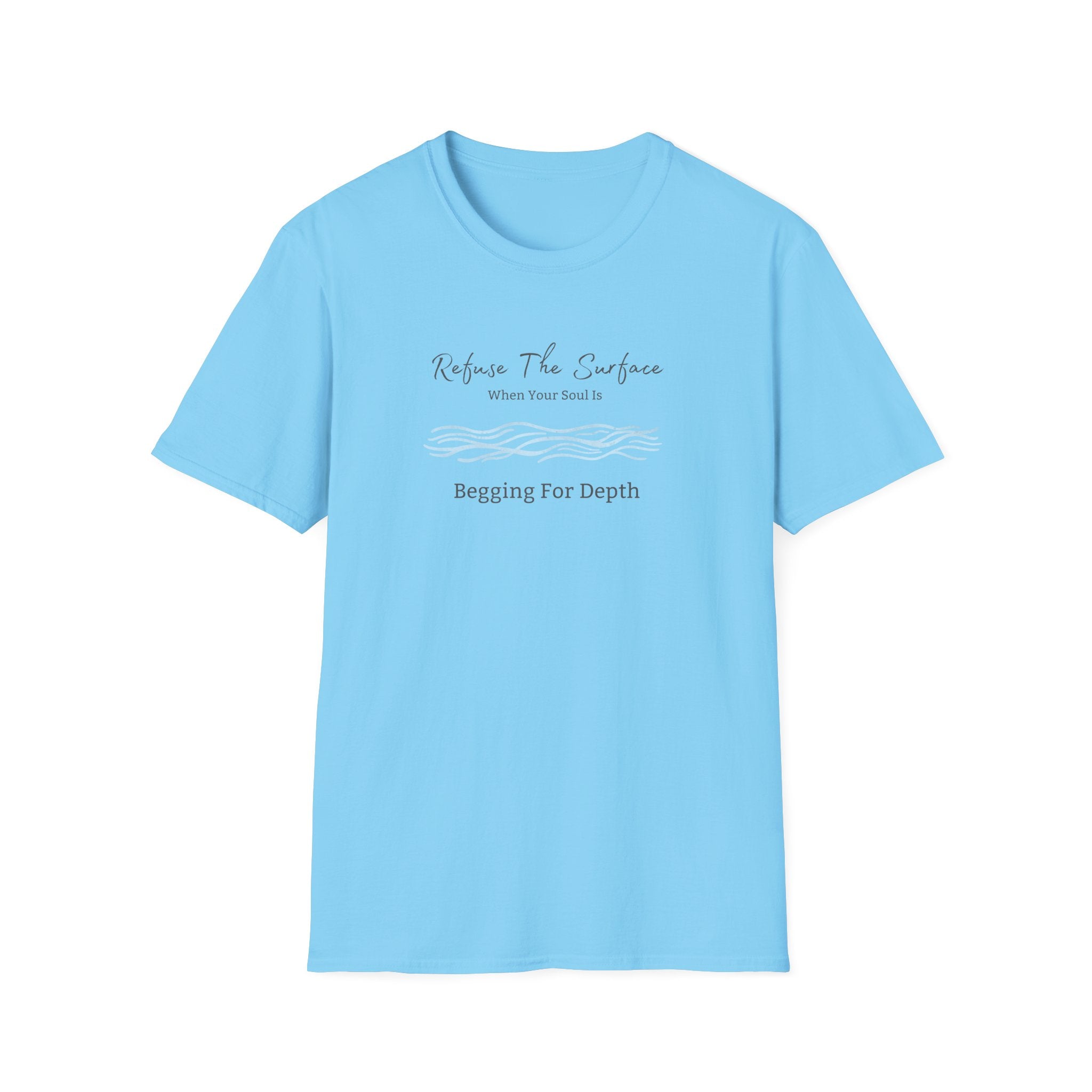 Refuse The Surface Tee - When Your Soul Is Begging For Depth - Hippie at Heart