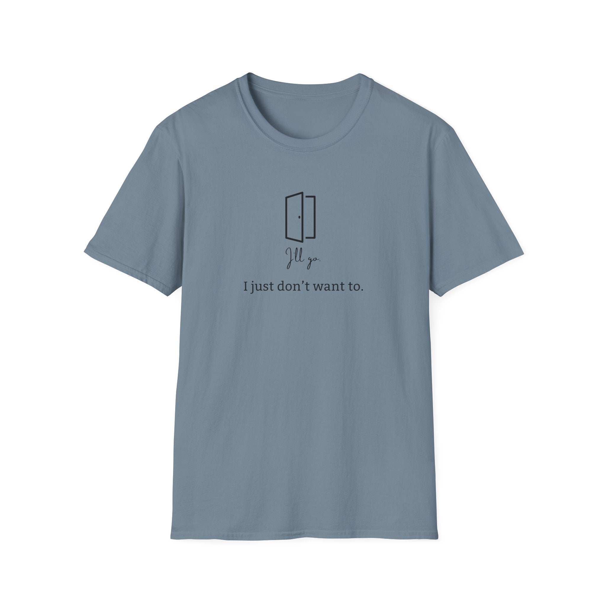 I Just Don't Want To T-Shirt - Reluctant Mood Tee - Hippie at Heart
