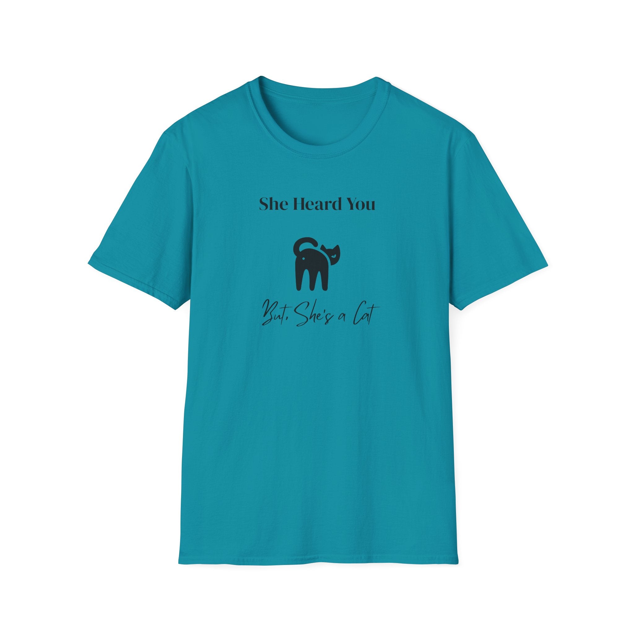 She Heard You, But She's a Cat - Cat Lover Funny Tee - Hippie at Heart