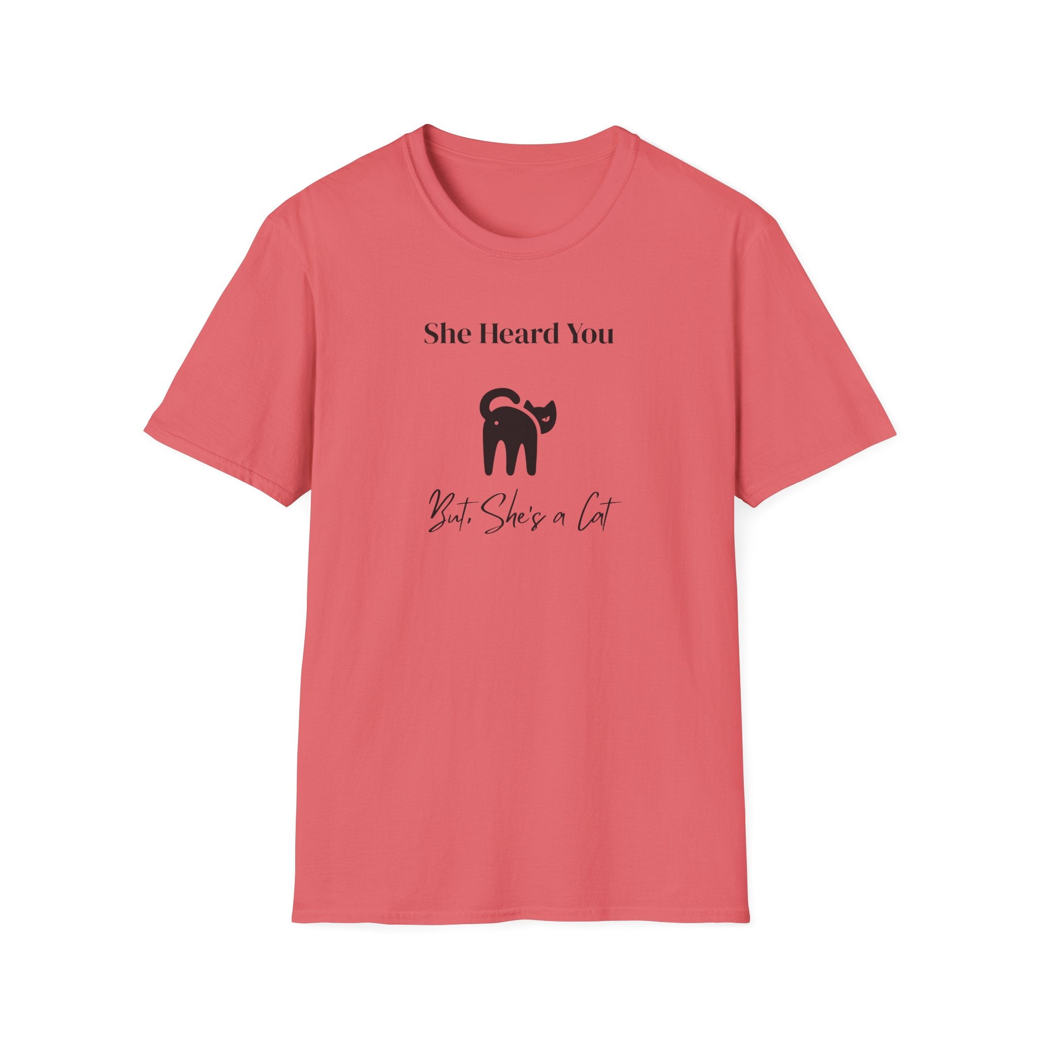 She Heard You, But She's a Cat - Cat Lover Funny Tee - Hippie at Heart