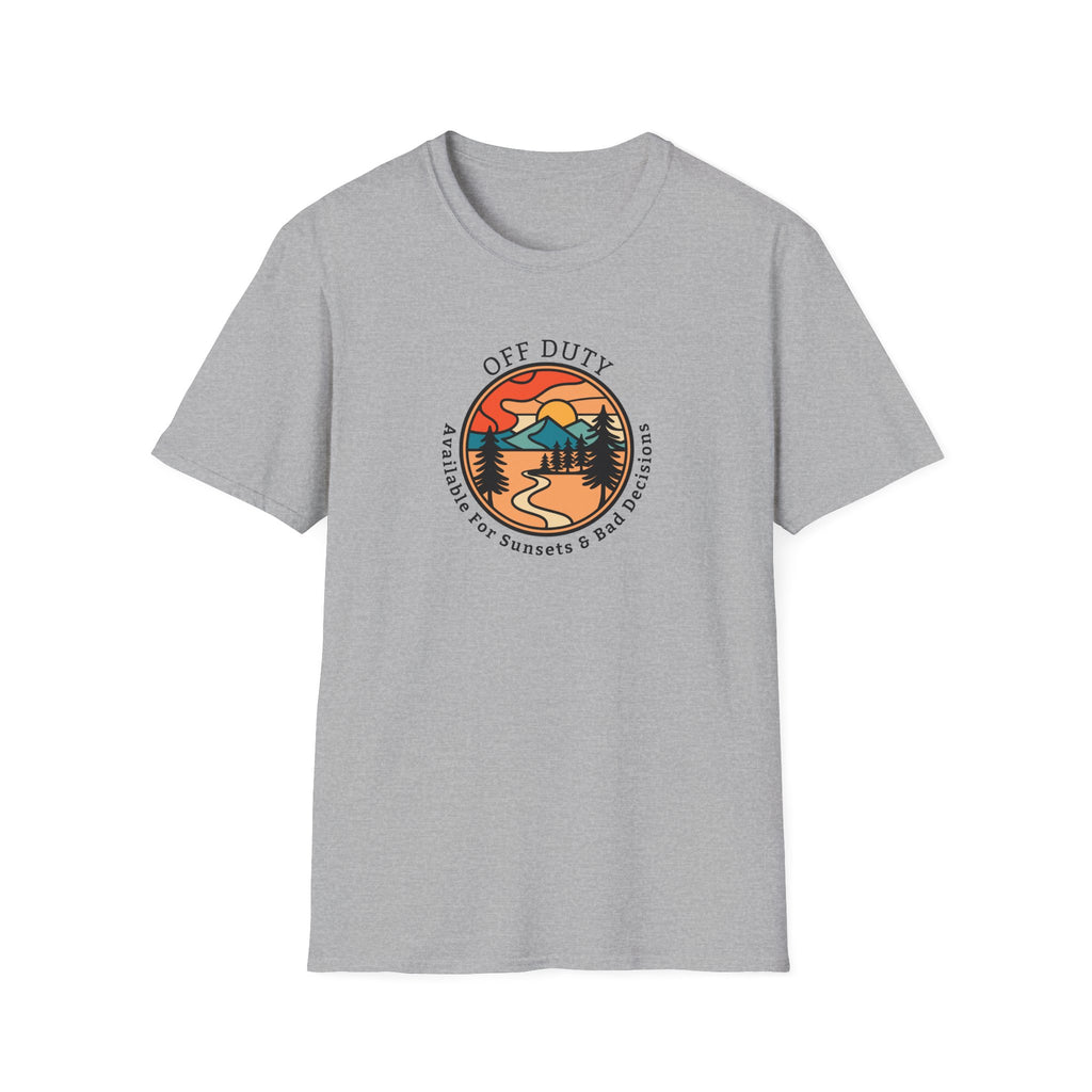 Off Duty T-Shirt - Available For Sunsets and Bad Decisions Tee - Hippie at Heart