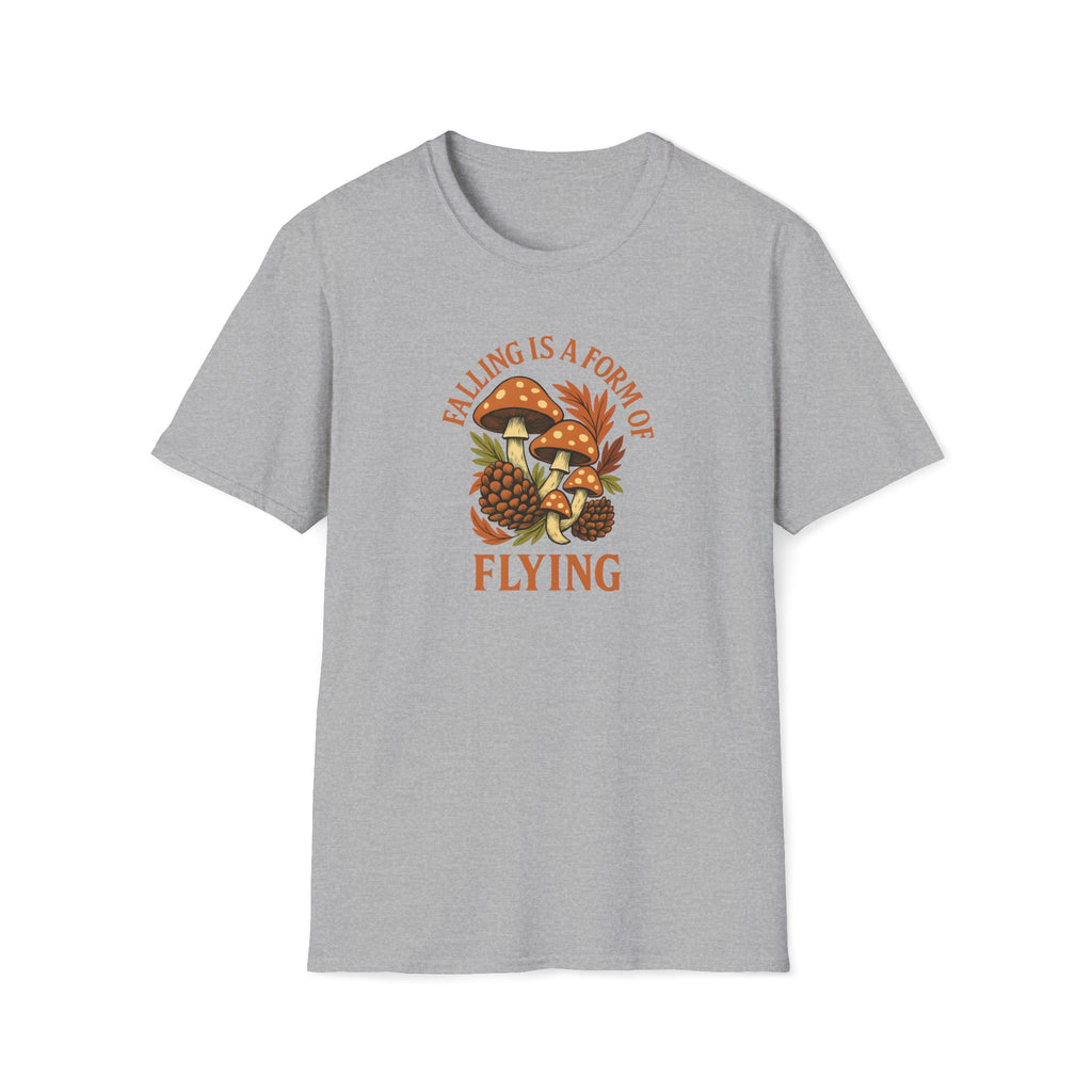Falling is a Form of Flying - Mushrooms & Pinecones Fun Tee - Hippie at Heart