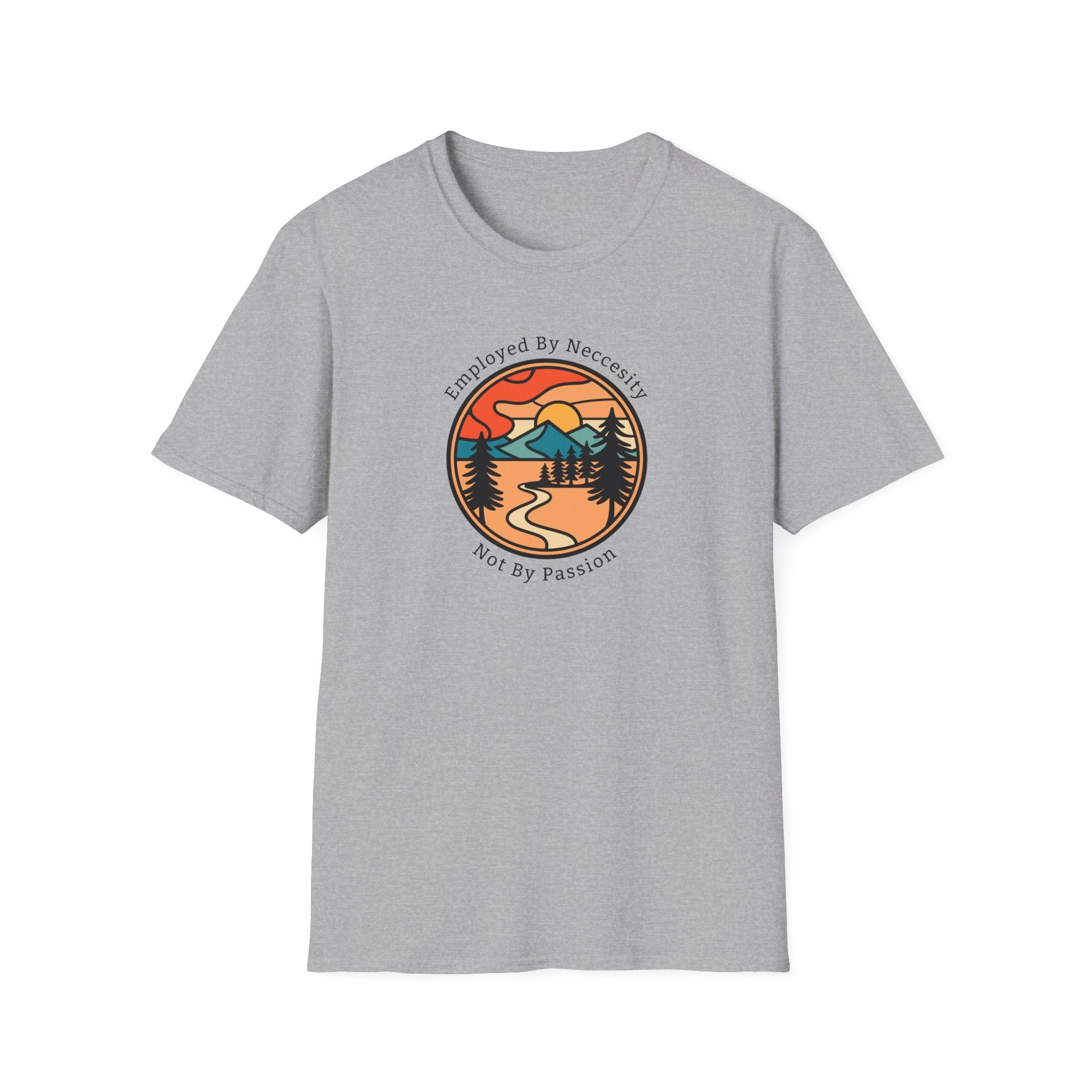 Employed By Necessity Not By Passion T-Shirt - Vintage Sunset Mountains Tee - Hippie at Heart