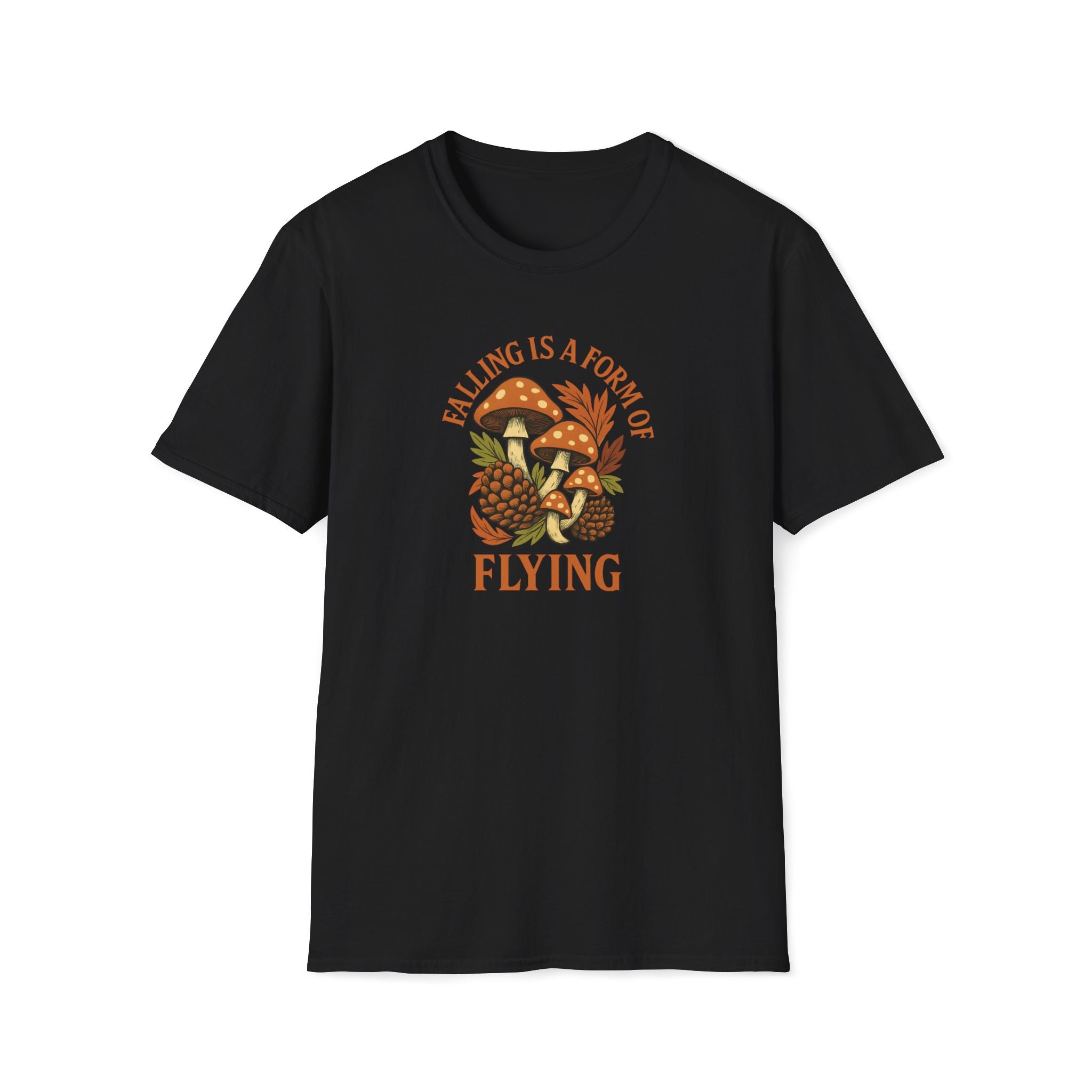 Falling is a Form of Flying - Mushrooms & Pinecones Fun Tee - Hippie at Heart