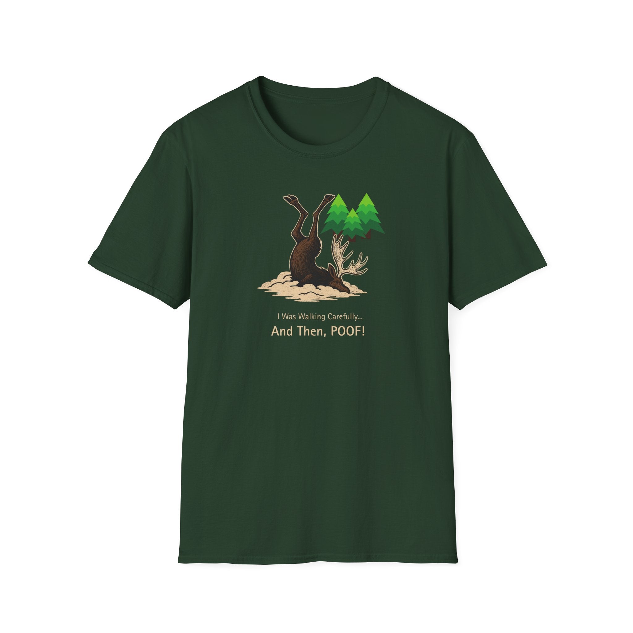 I Was Walking Carefully and Poof! - Funny Moose T-Shirt - Hippie at Heart