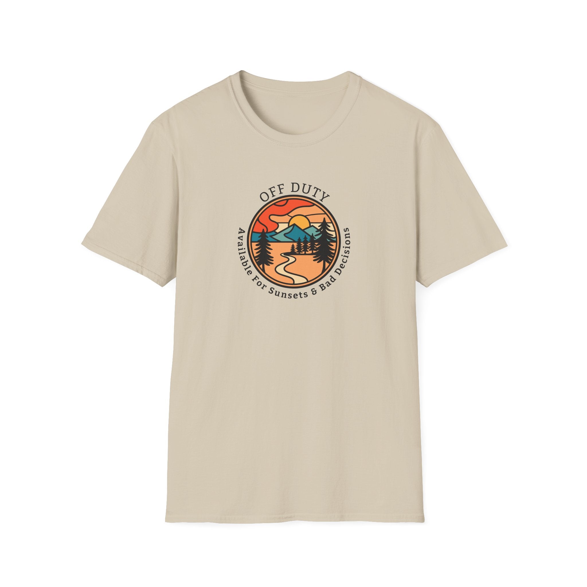 Off Duty T-Shirt - Available For Sunsets and Bad Decisions Tee - Hippie at Heart