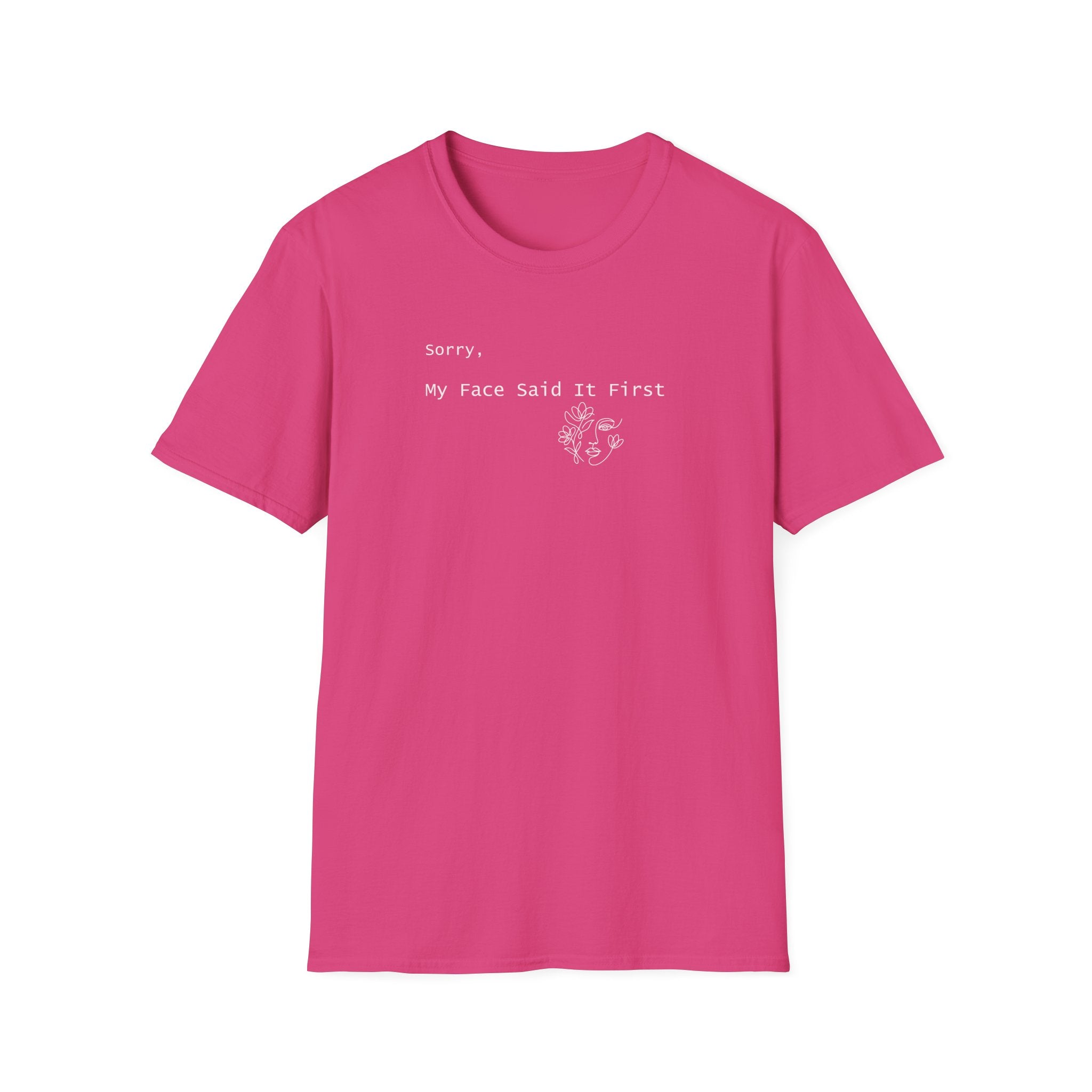 Sorry, My Face Said It First Tee - Vintage Feel Minimalist T-Shirt - Hippie at Heart