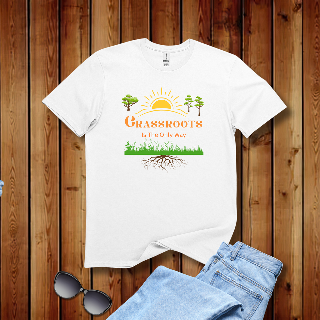 Grassroots Is The Only Way - Grow the Roots of the People Tee - Hippie at Heart