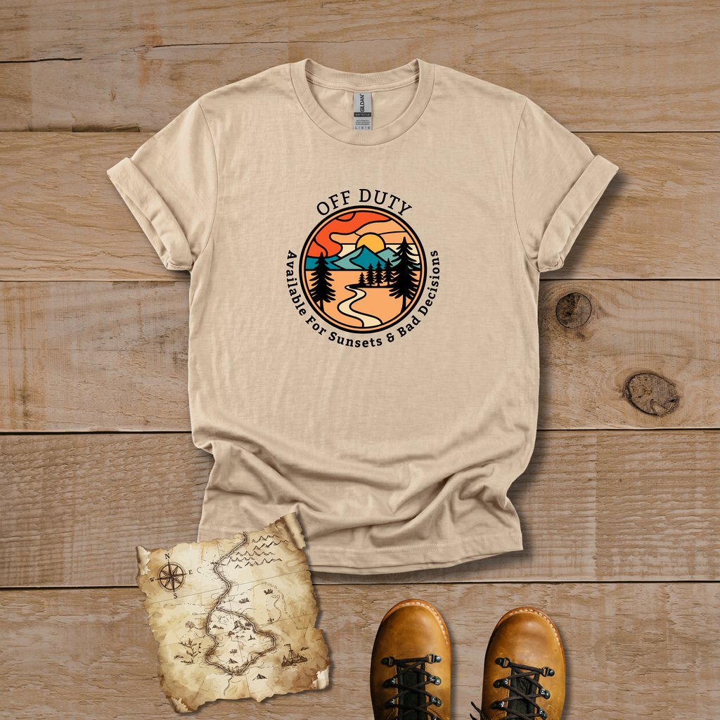 Off Duty T-Shirt - Available For Sunsets and Bad Decisions Tee - Hippie at Heart