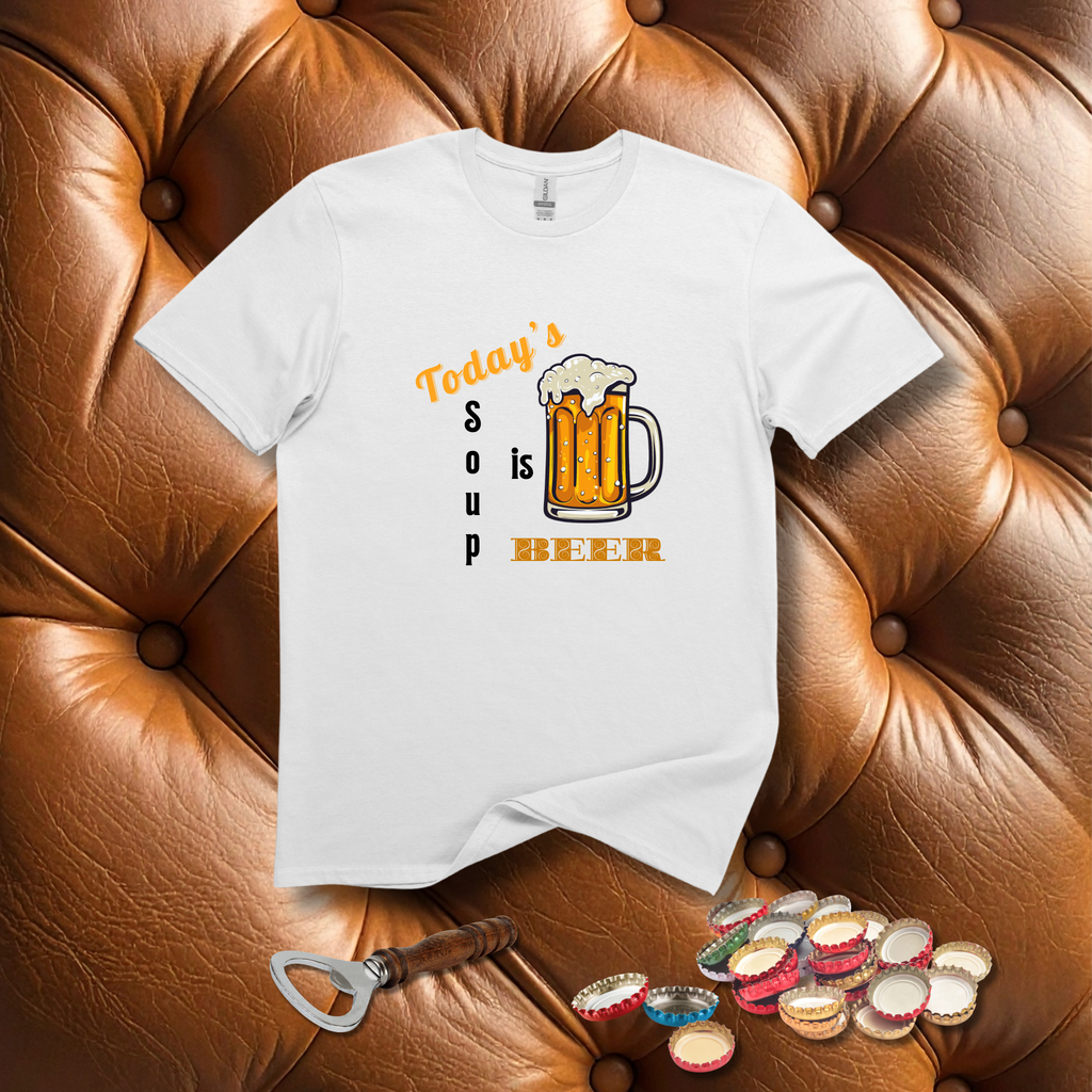 Today's Soup is Beer - Funny Beer Drinking Tee - Hippie at Heart
